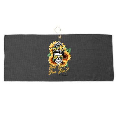 But Did You Die Mom life Sugar Skull with Bandana Sunflower Large Microfiber Waffle Golf Towel