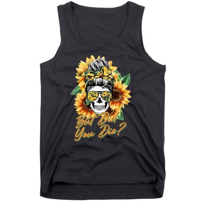 But Did You Die Mom life Sugar Skull with Bandana Sunflower Tank Top