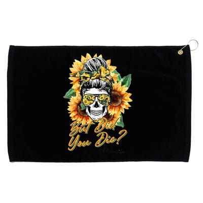 But Did You Die Mom life Sugar Skull with Bandana Sunflower Grommeted Golf Towel