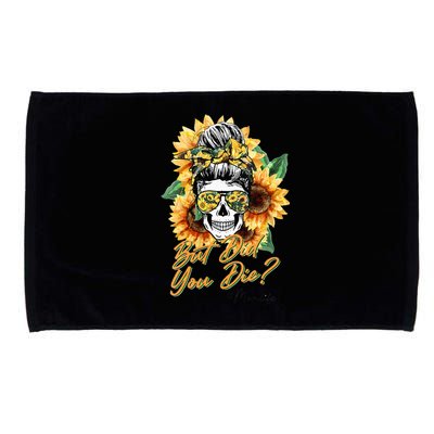 But Did You Die Mom life Sugar Skull with Bandana Sunflower Microfiber Hand Towel