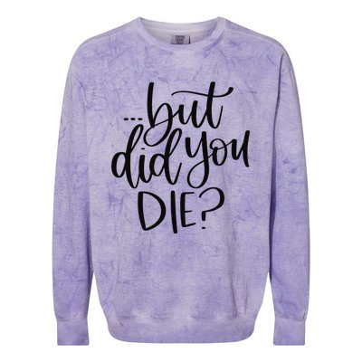 But Did You Die Plus Size 2XL 3XL Tops Tees Yoga  Colorblast Crewneck Sweatshirt