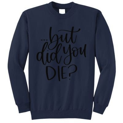 But Did You Die Plus Size 2XL 3XL Tops Tees Yoga  Tall Sweatshirt