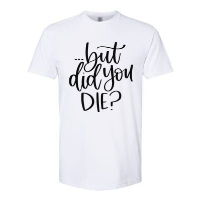 But Did You Die Plus Size 2XL 3XL Tops Tees Yoga  Softstyle CVC T-Shirt