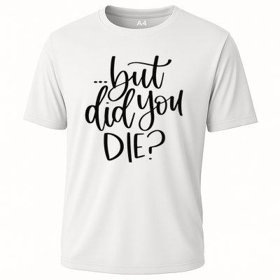 But Did You Die Plus Size 2XL 3XL Tops Tees Yoga  Cooling Performance Crew T-Shirt