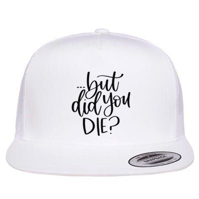 But Did You Die Plus Size 2XL 3XL Tops Tees Yoga  Flatbill Hat