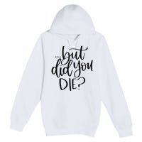 But Did You Die Plus Size 2XL 3XL Tops Tees Yoga  Premium Pullover Hoodie