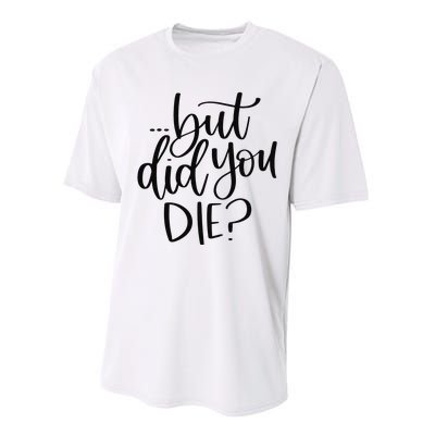 But Did You Die Plus Size 2XL 3XL Tops Tees Yoga  Performance Sprint T-Shirt