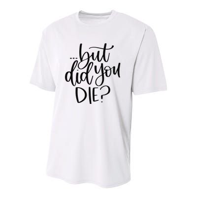 But Did You Die Plus Size 2XL 3XL Tops Tees Yoga  Youth Performance Sprint T-Shirt