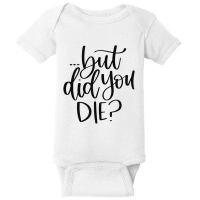 But Did You Die Plus Size 2XL 3XL Tops Tees Yoga  Baby Bodysuit