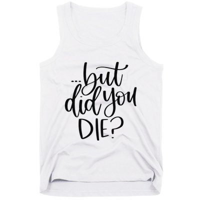 But Did You Die Plus Size 2XL 3XL Tops Tees Yoga  Tank Top