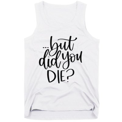 But Did You Die Plus Size 2XL 3XL Tops Tees Yoga  Tank Top