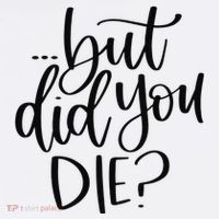 But Did You Die Plus Size 2XL 3XL Tops Tees Yoga  Tank Top