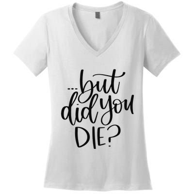 But Did You Die Plus Size 2XL 3XL Tops Tees Yoga  Women's V-Neck T-Shirt