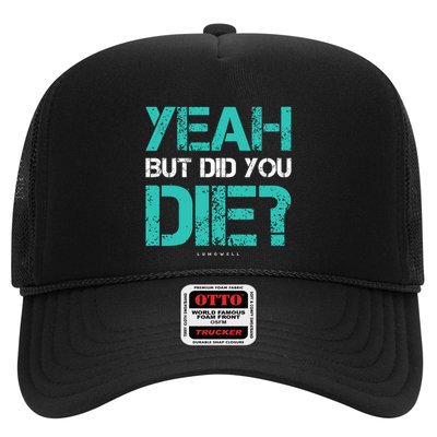 But Did You Die? Funny Workout Gift Gym Gift Cool Gift Trucker Hat