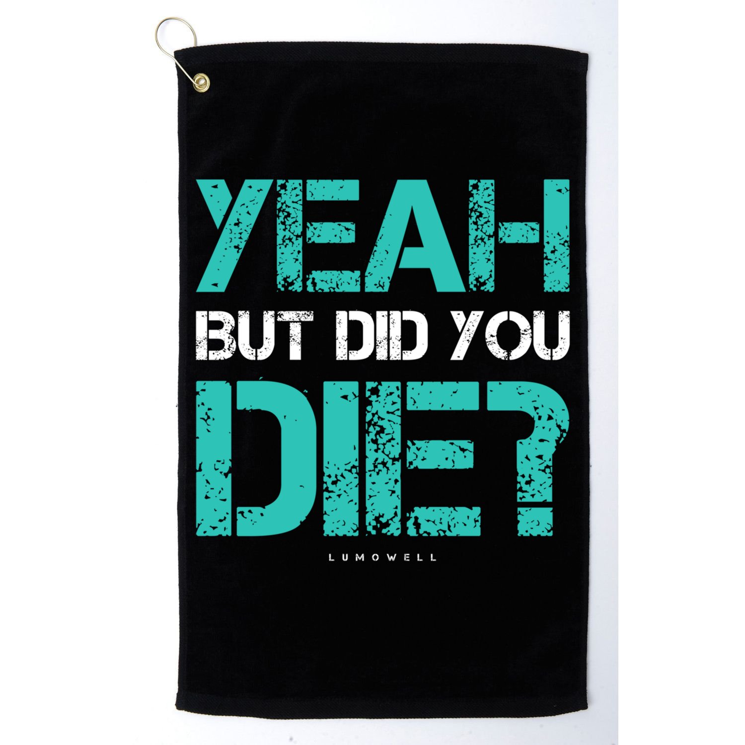 But Did You Die? Funny Workout Gift Gym Gift Cool Gift Golf Towel