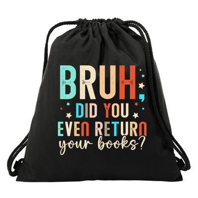 Bruh Did You Even Return Your Books Funny Library Book Drawstring Bag