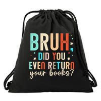 Bruh Did You Even Return Your Books Funny Library Book Drawstring Bag