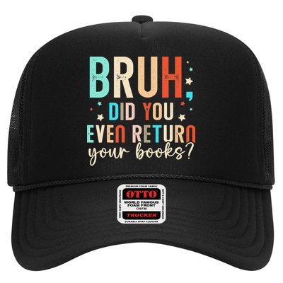 Bruh Did You Even Return Your Books Funny Library Book Trucker Hat