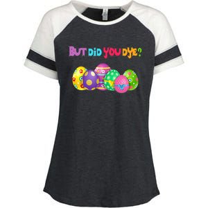 But Did You Die Easter Day Egg Dyed Egg Hunt Sarcastic Funny Enza Ladies Jersey Colorblock Tee