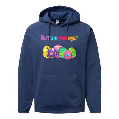 But Did You Die Easter Day Egg Dyed Egg Hunt Sarcastic Funny Performance Fleece Hoodie