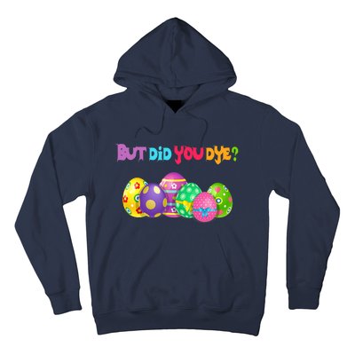 But Did You Die Easter Day Egg Dyed Egg Hunt Sarcastic Funny Hoodie