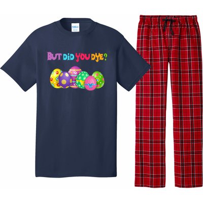 But Did You Die Easter Day Egg Dyed Egg Hunt Sarcastic Funny Pajama Set