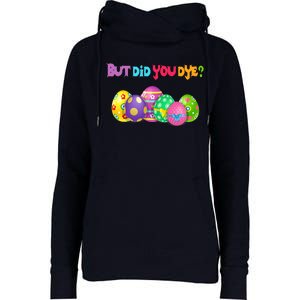 But Did You Die Easter Day Egg Dyed Egg Hunt Sarcastic Funny Womens Funnel Neck Pullover Hood