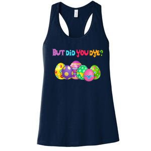 But Did You Die Easter Day Egg Dyed Egg Hunt Sarcastic Funny Women's Racerback Tank