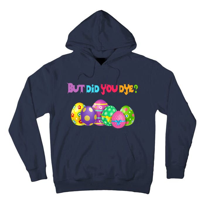 But Did You Die Easter Day Egg Dyed Egg Hunt Sarcastic Funny Tall Hoodie