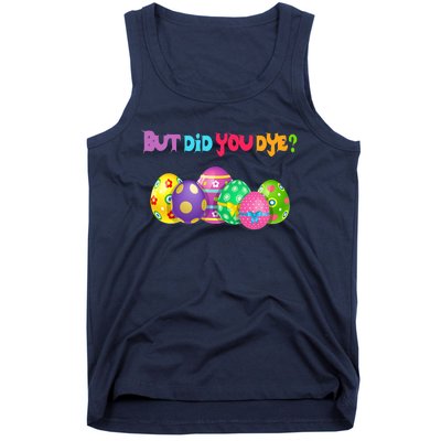 But Did You Die Easter Day Egg Dyed Egg Hunt Sarcastic Funny Tank Top