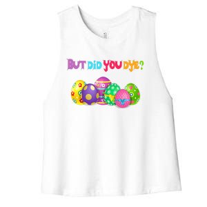 But Did You Die Easter Day Egg Dyed Egg Hunt Sarcastic Funny Women's Racerback Cropped Tank