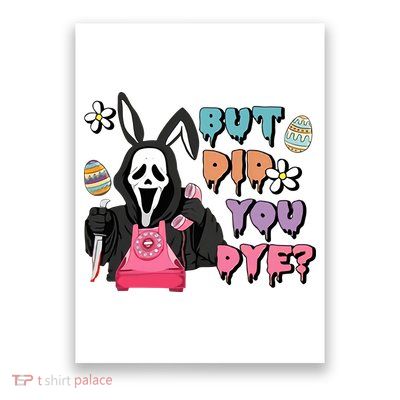 But Did You Dye Easter Horror Movie Horror Easter Day Ghostface Poster