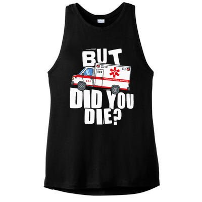 But Did You Die Funny EMT EMS Paramedic Ladies PosiCharge Tri-Blend Wicking Tank