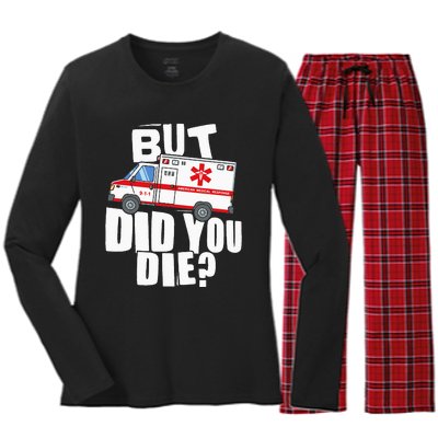 But Did You Die Funny EMT EMS Paramedic Women's Long Sleeve Flannel Pajama Set 