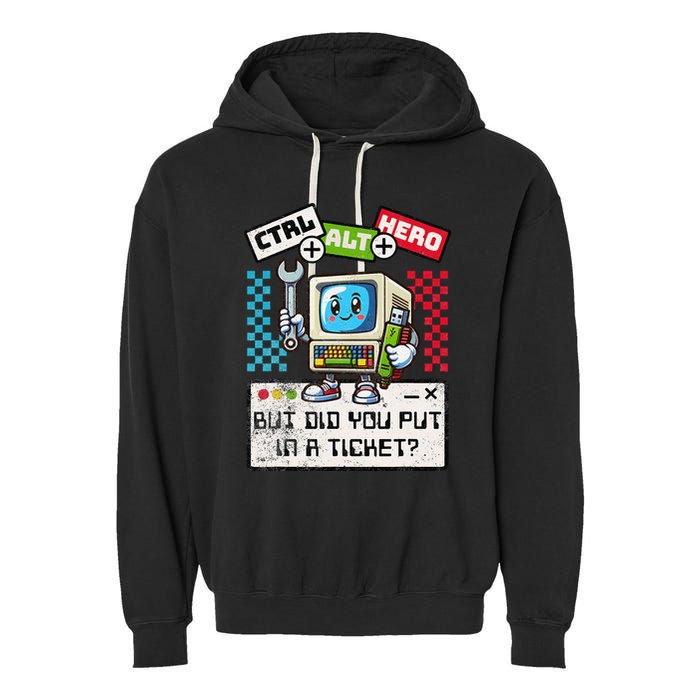 But Did You Put In A Ticket Pc Tech Pun Computer It Support Garment-Dyed Fleece Hoodie