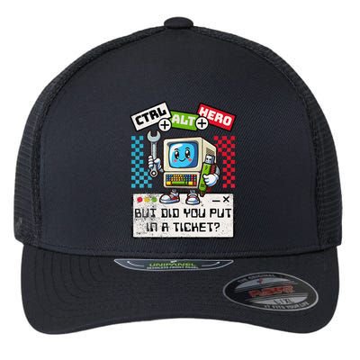 But Did You Put In A Ticket Pc Tech Pun Computer It Support Flexfit Unipanel Trucker Cap