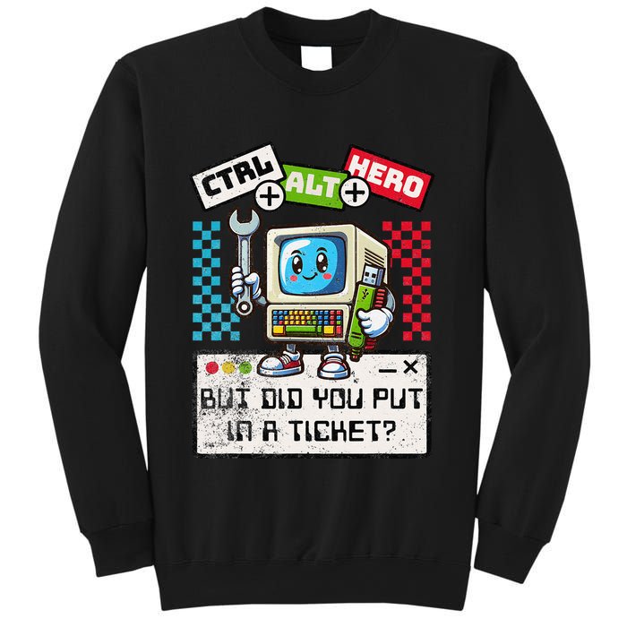 But Did You Put In A Ticket Pc Tech Pun Computer It Support Sweatshirt