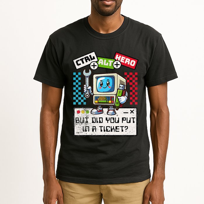 But Did You Put In A Ticket Pc Tech Pun Computer It Support Tall T-Shirt