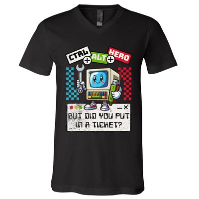 But Did You Put In A Ticket Pc Tech Pun Computer It Support V-Neck T-Shirt