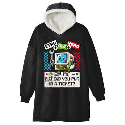 But Did You Put In A Ticket Pc Tech Pun Computer It Support Hooded Wearable Blanket