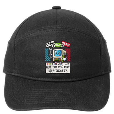 But Did You Put In A Ticket Pc Tech Pun Computer It Support 7-Panel Snapback Hat
