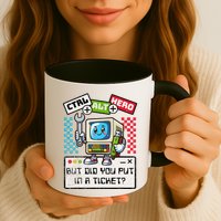 But Did You Put In A Ticket Pc Tech Pun Computer It Support Mug