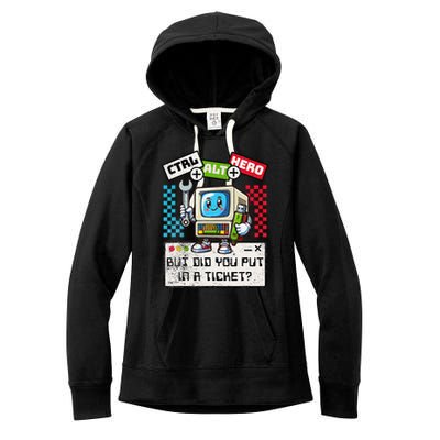But Did You Put In A Ticket Pc Tech Pun Computer It Support Women's Fleece Hoodie