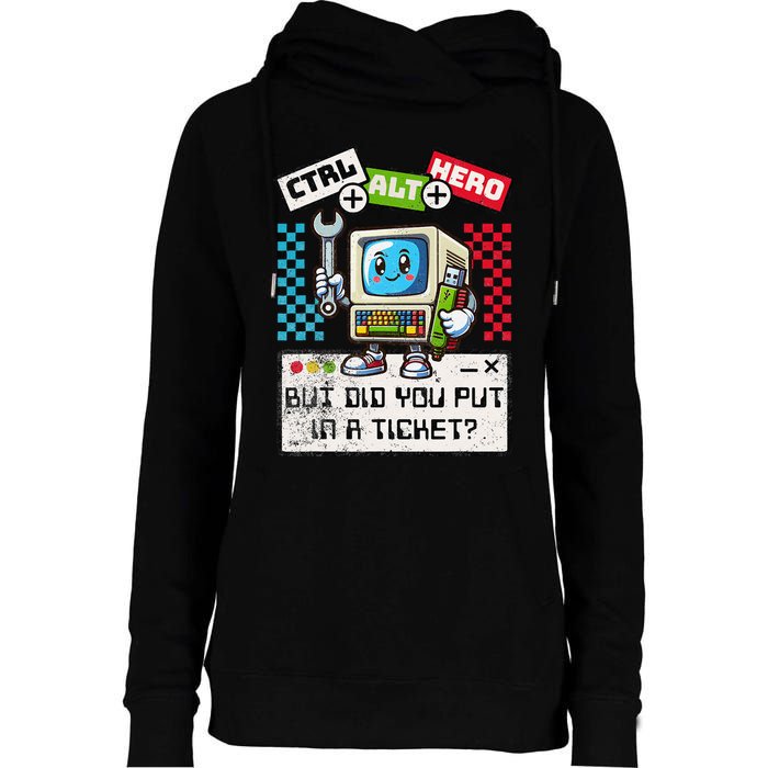 But Did You Put In A Ticket Pc Tech Pun Computer It Support Womens Funnel Neck Pullover Hood