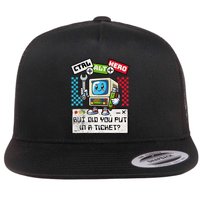 But Did You Put In A Ticket Pc Tech Pun Computer It Support Flat Bill Trucker Hat