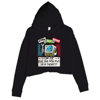 But Did You Put In A Ticket Pc Tech Pun Computer It Support Crop Fleece Hoodie