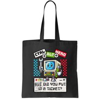 But Did You Put In A Ticket Pc Tech Pun Computer It Support Bag