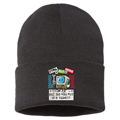 But Did You Put In A Ticket Pc Tech Pun Computer It Support Sustainable Knit Beanie