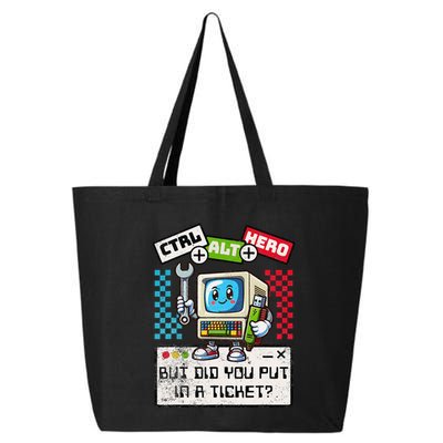 But Did You Put In A Ticket Pc Tech Pun Computer It Support 25L Jumbo Tote