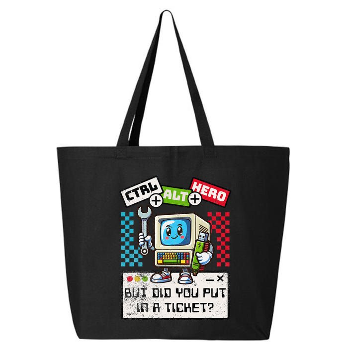 But Did You Put In A Ticket Pc Tech Pun Computer It Support 25L Jumbo Tote